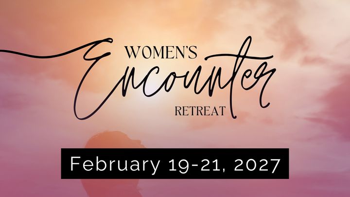 womens encounter retreat 2027